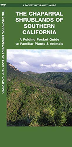 

The Chaparral Shrublands of Southern California: A Folding Pocket Guide to Familiar Plants & Animals (Wildlife and Nature Identification)