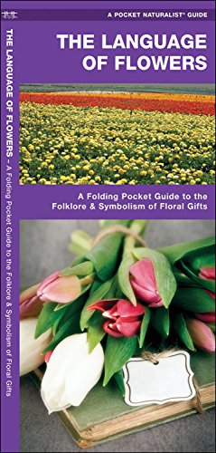 9781583557167: The Language of Flowers: A Pocket Guide to the Folklore & Symbolism of Floral Gifts (A Pocket Naturalist Guide)