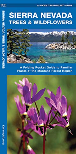 Sierra Nevada Trees & Wildflowers: A Folding Pocket Guide to Familiar Plants of the Montane Forest Region (Wildlife and Nature Identification) (9781583557945) by Kavanagh Waterford Press, James; Waterford Press Waterford Press