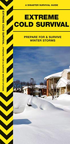 Beispielbild fr Extreme Cold Survival: Prepare For & Survive Winter Storms (Outdoor Skills and Preparedness) zum Verkauf von Books From California