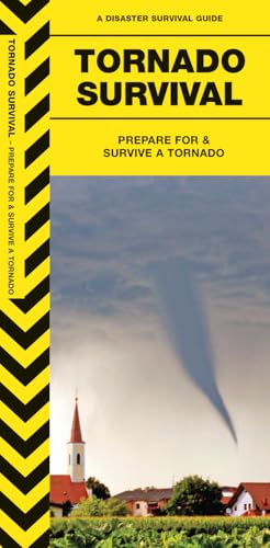 Tornado Survival: Prepare For & Survive a Tornado