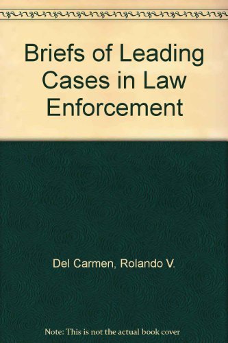 Imagen de archivo de Briefs of Leading Cases in Law Enforcement a la venta por Wonder Book