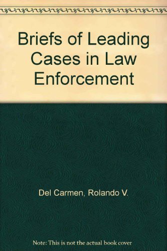 Stock image for Briefs of Leading Cases in Law Enforcement, 4th for sale by a2zbooks