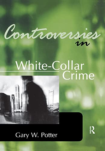 9781583605141 Controversies In White Collar Crime Controversies In Crime And Justice
