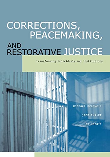 Imagen de archivo de Corrections, Peacemaking and Restorative Justice: Transforming Individuals and Institutions a la venta por Zoom Books Company