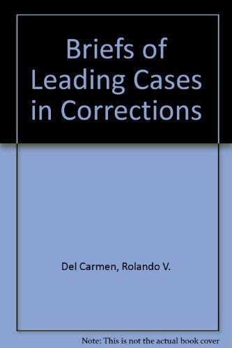 Beispielbild fr Briefs of Leading Cases in Corrections zum Verkauf von Better World Books