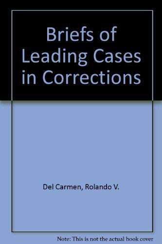 9781583605288: Briefs of Leading Cases in Corrections