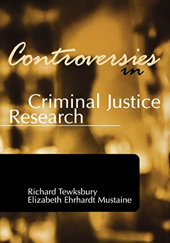 Stock image for Controversies in Criminal Justice Research (Controversies in Crime and Justice) for sale by Chiron Media