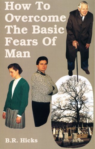 How to Overcome the Basic Fears of Man (9781583630518) by B.R. Hicks