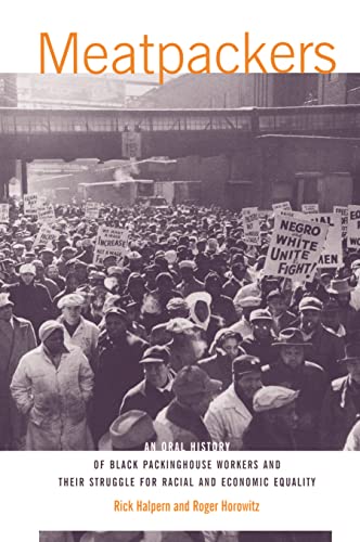 Stock image for Meatpackers : An Oral History of Black Packinghouse Workers and Their Struggle for Racial and Economic Equality for sale by Better World Books