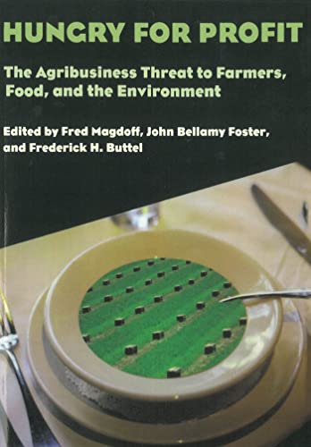 Beispielbild fr Hungry for Profit: The Agribusiness Threat to Farmers, Food, and the Environment zum Verkauf von ZBK Books