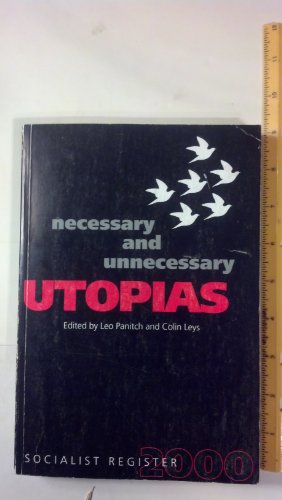 Imagen de archivo de Necessary and Unnecessary Utopias : Socialist Register 2000 a la venta por Better World Books