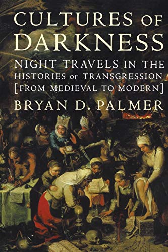 Stock image for Cultures of Darkness: Night Travels in the Histories of Transgression for sale by Big Bill's Books