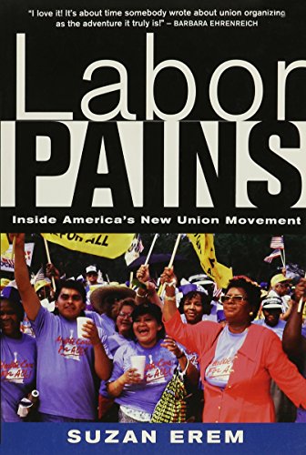 Imagen de archivo de Labor Pains: Inside America's New Union Movement a la venta por Murphy-Brookfield Books