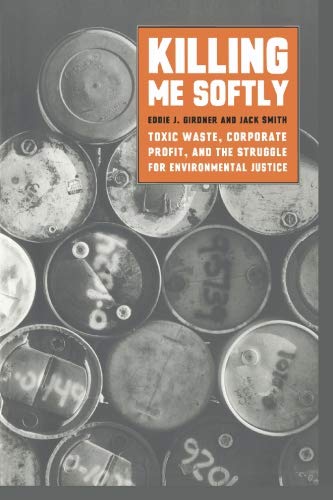 9781583670835: Killing Me Softly: Toxic Waste, Corporate Profit, and the Struggle for Environmental Justice