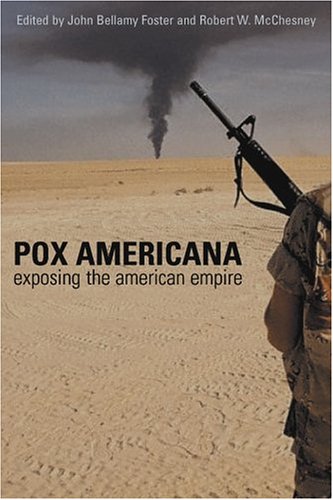 Beispielbild fr Pox Americana: Exposing the American Empire zum Verkauf von ThriftBooks-Dallas