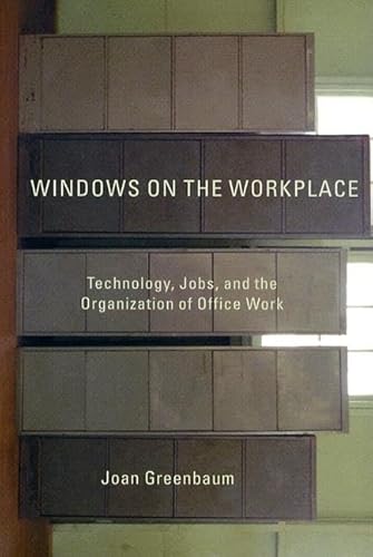 Imagen de archivo de Windows on the Workplace: Technology, Jobs, and Organizations of Office Work a la venta por gearbooks