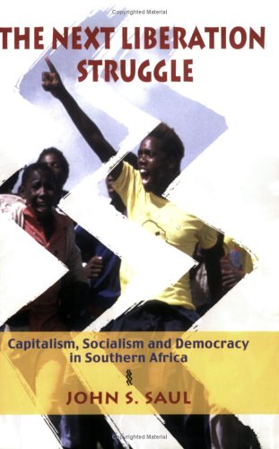 Beispielbild fr THE NEXT LIBERATION STRUGGLE : Capitalism, Socialism and Democracy in Southern Africa zum Verkauf von Karen Wickliff - Books