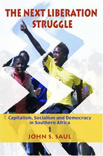 9781583671269: The Next Liberation Struggle: Capitalism, Socialism, and Democracy in South Africa