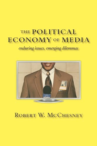 Beispielbild fr The Political Economy of Media : Enduring Issues, Emerging Dilemmas zum Verkauf von Better World Books