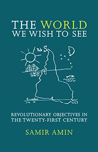 Stock image for The World We Wish to See: Revolutionary Objectives in the Twenty-First Century for sale by HPB-Emerald