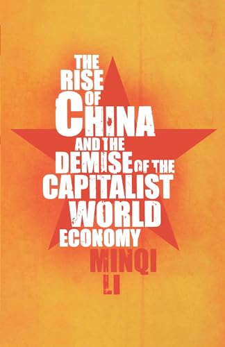 9781583671832: The Rise of China and the Demise of the Capitalist World-Economy