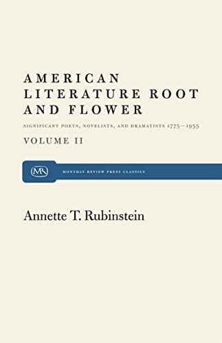 Imagen de archivo de American Literature Root and Flower, Volume II: Significant Poets, Novelists, and Dramatists 1775-1955 a la venta por Chiron Media