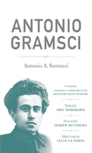 Antonio Gramsci - Santucci, Antonio A.; Dimauro, Graziella (TRN); Engel-Di-Mauro, Salvatore (TRN); Hobsbawm, E. J. (INT); Buttigieg, Joseph A. (FRW)