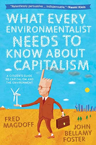 9781583672419: What Every Environmentalist Needs to Know About Capitalism: A Citizen's Guide to Capitalism and the Environment