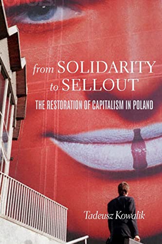 Beispielbild fr From Solidarity to Sellout The Restoration of Capitalism in Poland zum Verkauf von PBShop.store US