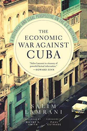 9781583673409: The Economic War Against Cuba: A Historical and Legal Perspective on the U.S. Blockade
