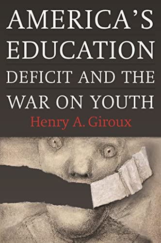 9781583673447: America's Education Deficit and the War on Youth: Reform Beyond Electoral Politics