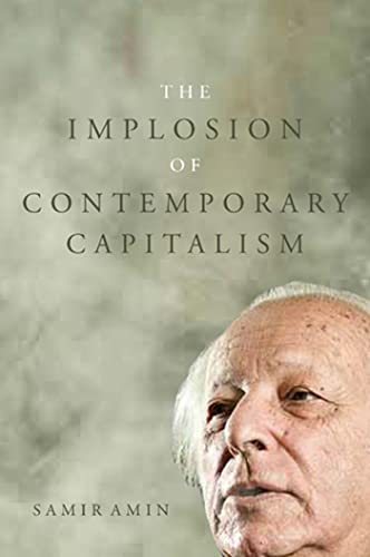 9781583674208: The Implosion of Contemporary Capitalism