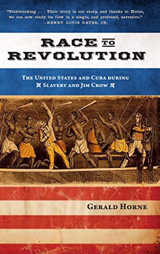 9781583674468: Race to Revolution: The U. S. and Cuba During Slavery and Jim Crow