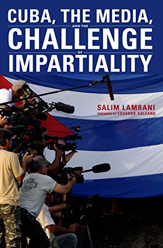 9781583674710: Cuba, the Media, and the Challenge of Impartiality