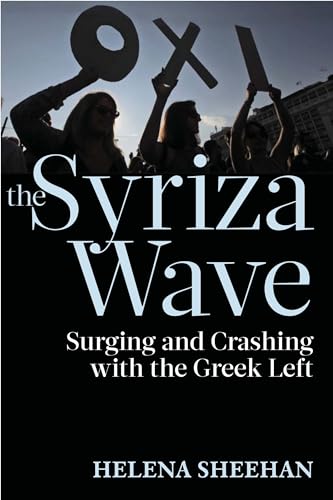 9781583676257: Syriza Wave: Surging and Crashing with the Greek Left
