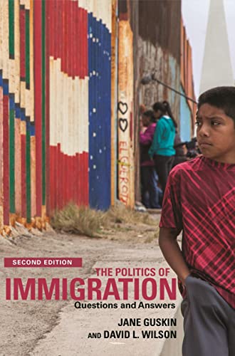 Imagen de archivo de The Politics of Immigration (2nd Edition) : Questions and Answers a la venta por Better World Books: West