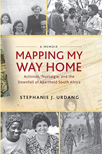Stock image for Mapping My Way Home : Activism, Nostalgia, and the Downfall of Apartheid South Africa for sale by Better World Books