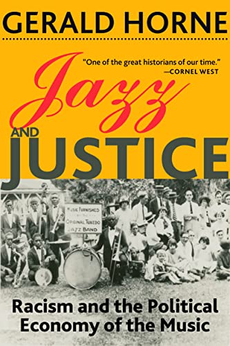 Beispielbild fr Jazz and Justice: Racism and the Political Economy of the Music zum Verkauf von Wonder Book