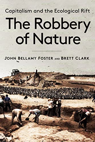 Beispielbild fr The Robbery of Nature: Capitalism and the Ecological Rift zum Verkauf von HPB-Emerald