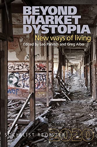 Beispielbild fr Beyond Market Dystopia: New Ways of Living : Socialist Register 2020 zum Verkauf von Better World Books