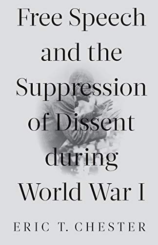 Beispielbild fr Free Speech and the Suppression of Dissent During World War I zum Verkauf von BooksRun