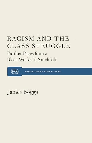 Stock image for Racism and The Class Struggle: Further Pages from a Black Worker's Notebook for sale by GF Books, Inc.