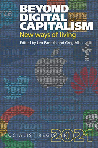 Beispielbild fr Beyond Digital Capitalism: New Ways of Living: Socialist Register 2021 zum Verkauf von WorldofBooks