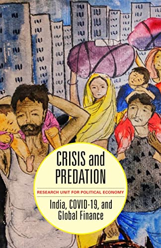 Imagen de archivo de Crisis and Predation: India, COVID-19, and Global Finance a la venta por austin books and more