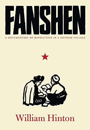 9781583679975: Fanshen: A Documentary of Revolution in a Chinese Village