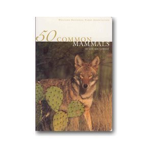 Stock image for 50 Common Mammals of the Southwest for sale by Better World Books