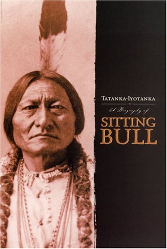 Stock image for Tatanka-Iyotanka: A Biography of Sitting Bull for sale by Wonder Book