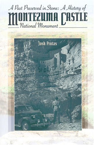 9781583690192: A Past Preserved in Stone: A History of Montezuma Castle National Monument