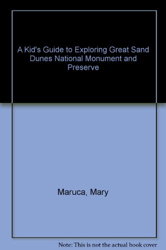 Stock image for A Kid's Guide to Exploring Great Sand Dunes National Monument and Preserve for sale by -OnTimeBooks-